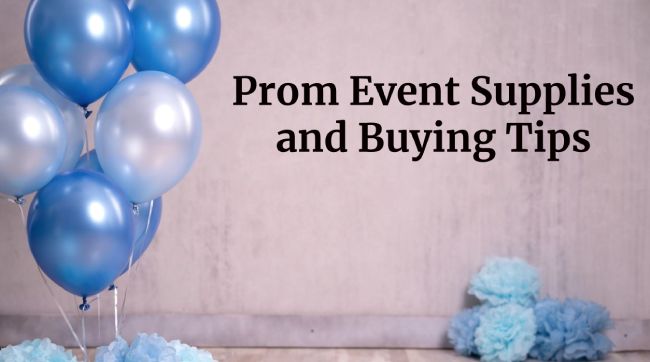 Prom Event Supplies and Buying Tips