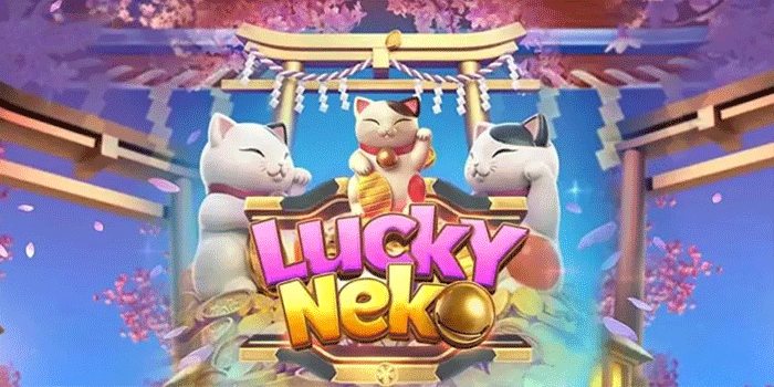 Rahasia Menang Besar di Slot Lucky Neko