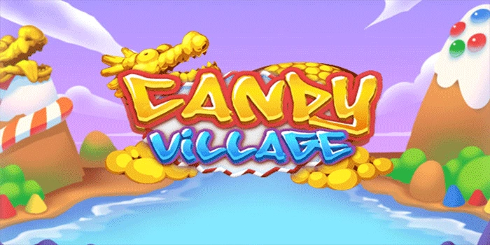 Pola Slot Candy Village Paling Menguntungkan